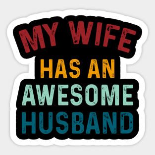 My Wife has an AWESOME Husband Husband Gift - Fathers Day Gift Sticker